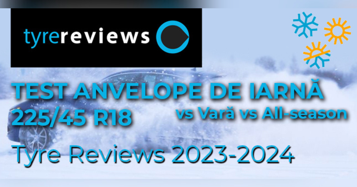 Test Anvelope De Iarna Vs. Vara Vs. All Season 225/45 R18 / 2023-2024